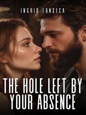 cover image of The Hole Left by Your Absence